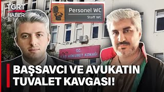 Kaş Adliyesinde Tuvalet Skandalı! Başsavcı Tuvaletteki Avukatı Polisle