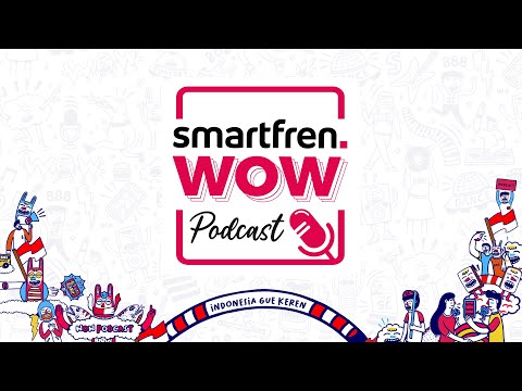 smartfren #WOWpodcast - Hosted by Tretan Muslim with WOW Guest Stars! (Coming Soon)