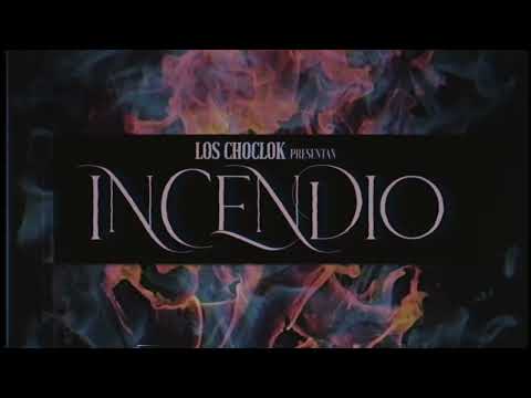 Los Choclok - Incendio ❤️‍🔥 (Lyric Video)