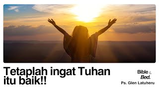 Download lagu Renungan Malam (Jumat 24 Okt 25) 'TETAPLAH INGAT TUHAN ITU BAIK !! mp3