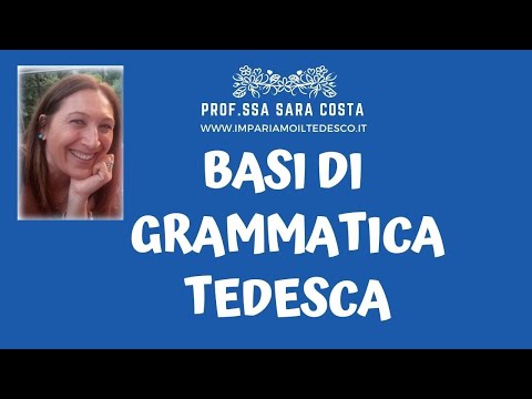 Tedesco - Lezione K01: Basi di grammatica tedesca