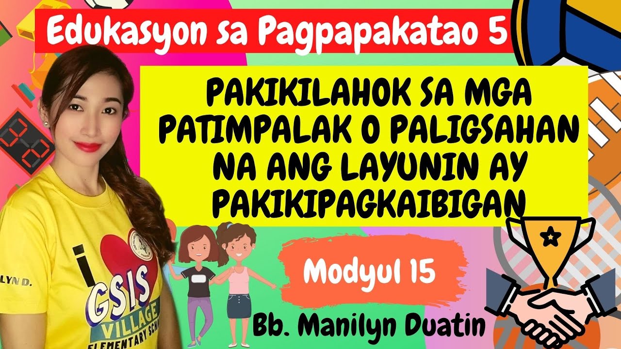 ESP 5 Pakikilahok sa mga Patimpalak o Paligsahan na ang Layunin ay Pakikipagkaibigan//Titser Mane