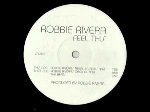 Robbie Rivera - Feel This (Robbie Rivera's Original Mix)