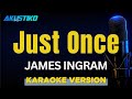 Just Once By James Ingram KARAOKE VERSION HD