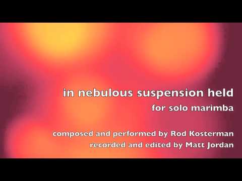 in nebulous suspension held, solo - Rod Kosterman