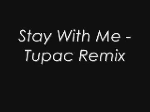 Stay With Me -Tupac Ft. Ironik