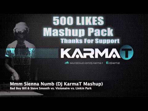 Bad Boy Bill & Steve Smooth vs. Visionaire vs. Linkin Park - Mmm Sienna Numb (Dj KarmaT Mashup)