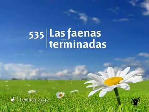 535 Las faenas terminadas - Nuevo Himnario Adventista