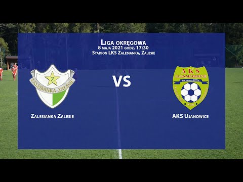 Zalesianka Zalesie - AKS Ujanowice - 2021-05-08 - Liga Okręgowa Podhalańsk-Limanowska 2020/21