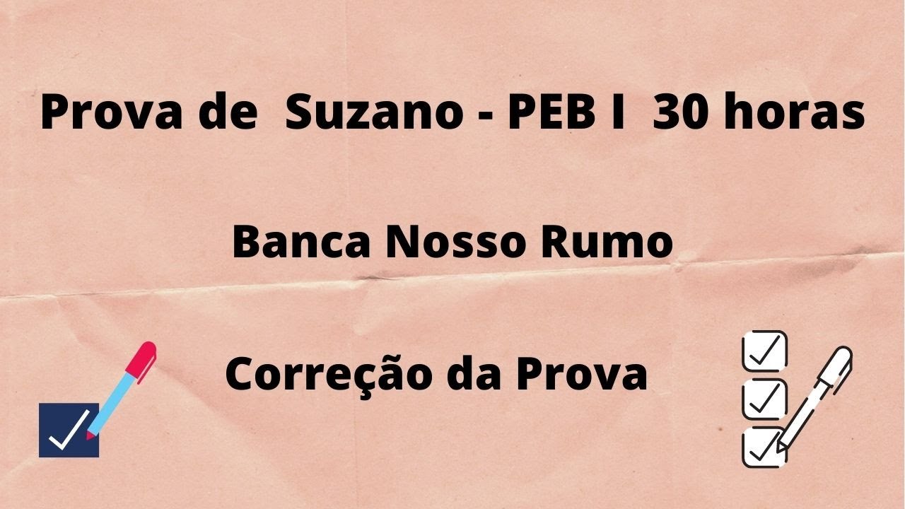 Prova de Suzano - PEB I 30 horas - Banca Nosso Rumo - Prova Comentada.