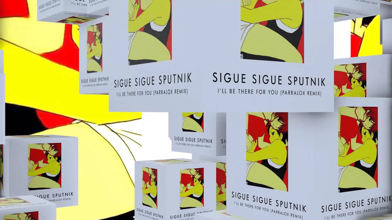Sigue Sigue Sputnik - I'll Be There For You (Parralox Remix)