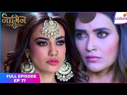 Naagin S3 | Full Episode Ep. 77 | Ruhi is back? | Colors TV