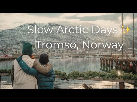 Northern Lights in Tromsø, Norway | Slow Arctic Days & Winter Magic
