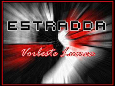 Estradda - Vorbeste Lumea