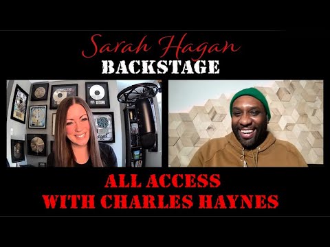 Sarah Hagan Backstage Episode 35 with Charles Haynes (Kanye West/Lady Gaga/Ed Sheeran/Queen Latifah)
