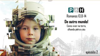 Como viver na terra, olhando para o céu.