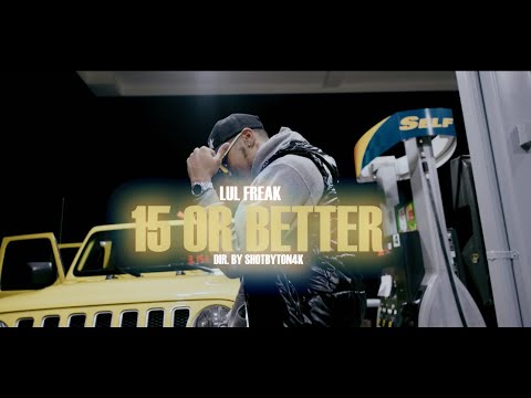 Lul Freak- 15 OR BETTER [Official Video]- Visuals By. (ShotByTon4K)