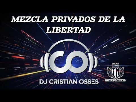 MEZCLA PRIVADOS DE LA LIBERTAD - DJ CRISTIAN OSSES