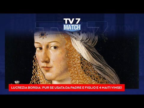 Tv7 Match del 18/06/2021 - LUCREZIA BORGIA - PARTE 1