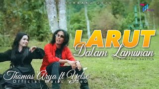 Download lagu Thomas Arya feat Yelse - LARUT DALAM LAMUNAN DuetTerbaru 2020 mp3
