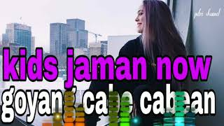 Download lagu DJ kids jaman now goyang cabe cabean MP3 👍 mp3