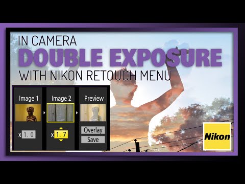 Nikon Camera Retouch Menu: create a Double Exposure