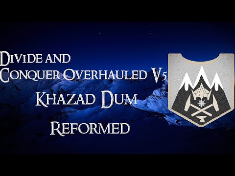 Divide and Conquer Overhauled V6: Dunedain/Dwarves reformed - Khazad-dum faction overview