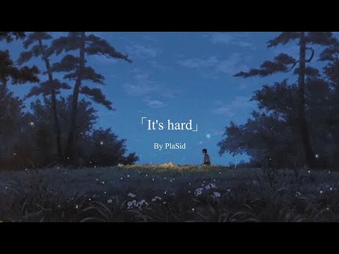 PlaSid - It's hard