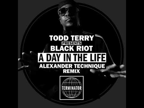 Todd Terry, Black Riot - A Day In The Life (Alexander Technique Remix)