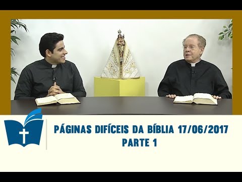 Páginas Difíceis da Bíblia 17/06/2017 - Parte 1