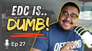 EDC Is Dumb (If You Don’t Understand This)