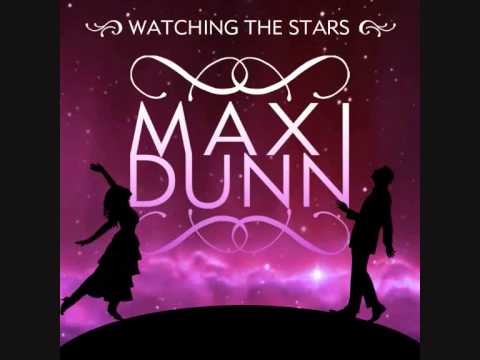 Maxi Dunn ~ Watching The Stars