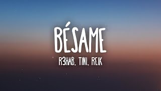 R3HAB, TINI, Reik - Bésame (I Need You) Letra/Lyrics