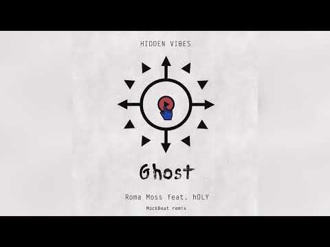 Roma Moss & hOLY — Ghost (MockBeat Remix)