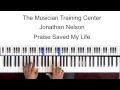 How To Play "Praise Saved My Life" - Jonathan Nelson