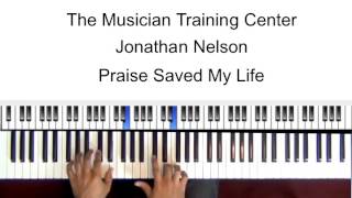 How To Play &quot;Praise Saved My Life&quot; - Jonathan Nelson
