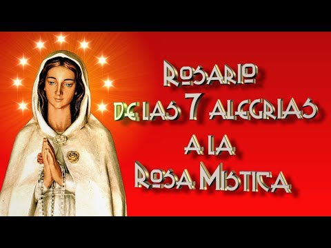 ROSARIO DE LAS 7 ALEGRIAS DE LA ROSA MISTICA
