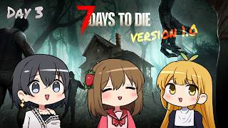 Ichigo🍓 plays 7 Days to Die w/ Kotoki and Lemon | Day 3