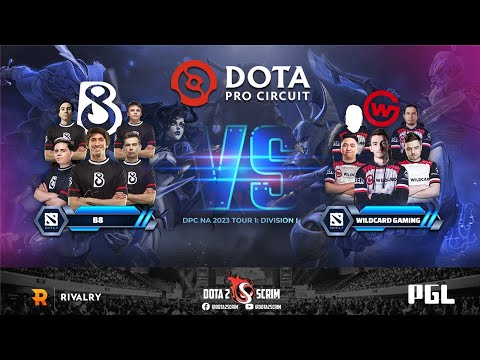 B8 vs Wildcard Gaming - DPC NA 2023 Tour 1: Division I - Game Highlights - BO3