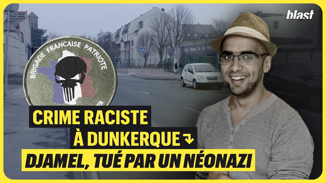 CRIME RACISTE À DUNKERQUE : DJAMEL, TUÉ PAR UN NÉONAZI