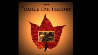 Cable Car Theory &quot;The Litany&quot;