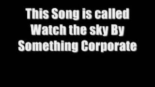 Something corporate watch the sky