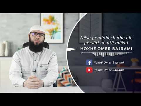 Nëse pendohesh dhe bie përsëri në atë mëkat - Omer Bajrami