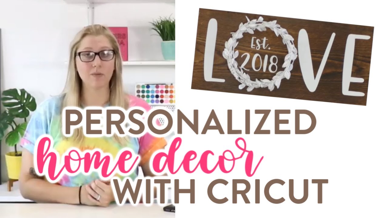 PERSONALIZED HOME DECOR WITH CRICUT!
