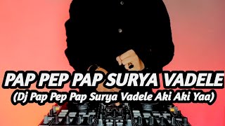 Download lagu DJ PAP PEP PAP SURYA VADELE REMIX TIK TOK VIRAL TERBARU FULL BASS 2021 mp3