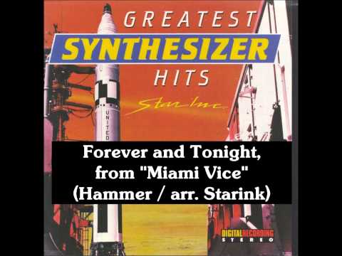 Forever and Tonight, from "Miami Vice" (Hammer / arr. Starink)