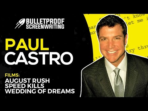 The Million Dollar Screenplay with August Rush Screenwriter Paul Castro - Bulletproof Screenplay