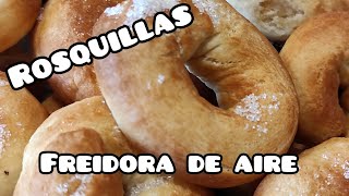 ROSQUILLAS 🍩 en Freidora de aire | Recetas freidora sin aceite