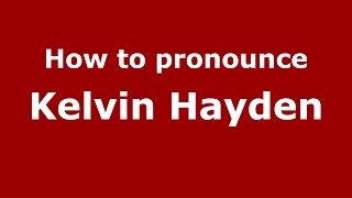 How to pronounce Kelvin Hayden