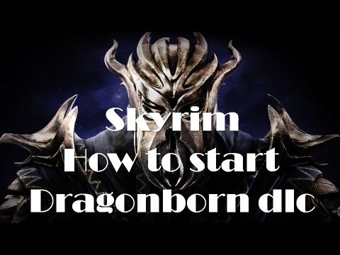Skyrim - How to start the Dragonborn Dlc quest